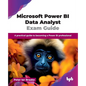 Microsoft Power BI Data Analyst Exam Guide: A practical guide to becoming a Power BI professional (English Edition) - Paperback
