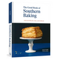 The Good Book of Southern Baking: A Revival of Biscuits, Cakes, and Cornbread - Hardcover