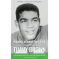 Running Against the Grain: The Story of Philadelphia Eagle and Movie Star Timmy Brown - Hardcover