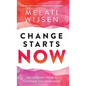 Change Starts Now: 100 Lessons from a full-time Changemaker - Hardcover