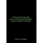 The Quantum God: Why Our Grandchildren Won't Know Atheism - Paperback