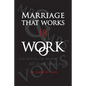 Marriage That Works Is Work - Paperback