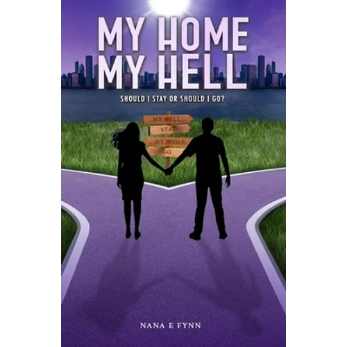 My Home, My Hell: Should I stay or should I go? - Paperback