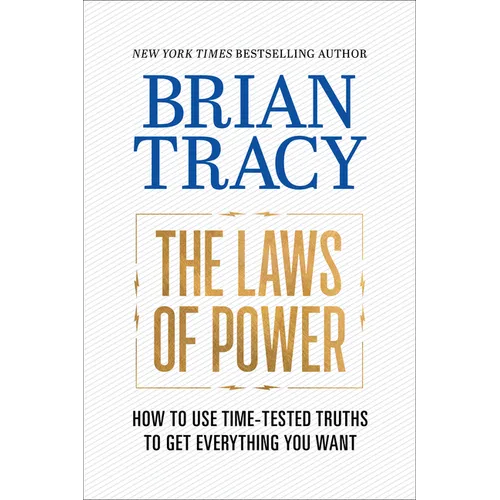 The Laws of Power: How to Use Time-Tested Truths to Get Everything You Want - Paperback