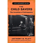 The Child Savers: The Invention of Delinquency - Paperback