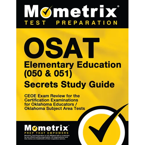 Osat Elementary Education (050 & 051) Secrets Study Guide: Ceoe Exam Review for the Certification Examinations for Oklahoma Educators / Oklahoma Subje - Paperback