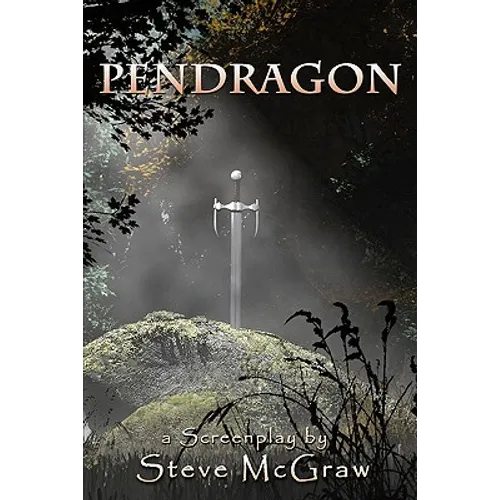 Pendragon: Action/adventure, time travel script back to King Arthur's Camelot - Paperback