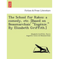The School for Rakes: A Comedy, Etc. [Based on Beaumarchais' Euge Nie. by Elizabeth Griffith.] - Paperback