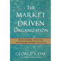 The Market Driven Organization: Understanding, Attracting, and Keeping Valuable Customers - Paperback