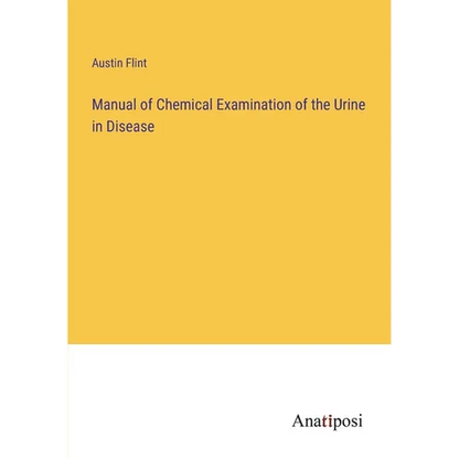 Manual of Chemical Examination of the Urine in Disease - Paperback