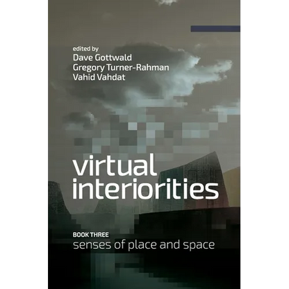 Virtual Interiorities: Senses of Place and Space - Paperback