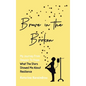 Brave in the Broken: My Journey from Despair to Hope: What the Stars Showed Me About Resilience - Hardcover