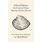A Dead Politician, An Undead Clam, And An Ancient Horror: Three Rhode Island Legends - Paperback