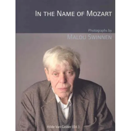In the Name of Mozart: Photographs by Malou Swinnen - Paperback