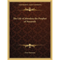 The Life of Jehoshua the Prophet of Nazareth - Paperback