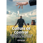 Culture of Control: Farming With the Shackles of the Canadian Wheat Board - Hardcover