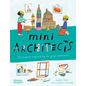Mini Architects: 20 Projects Inspired by the Great Architects - Paperback