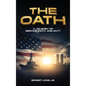 The Oath: A Journey Of Service, Faith, And Duty - Hardcover