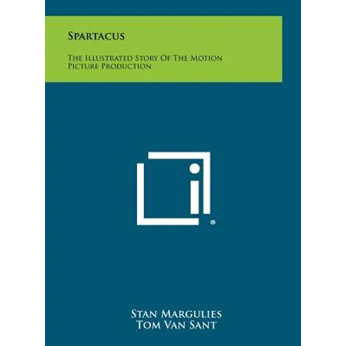 Spartacus: The Illustrated Story Of The Motion Picture Production - Hardcover