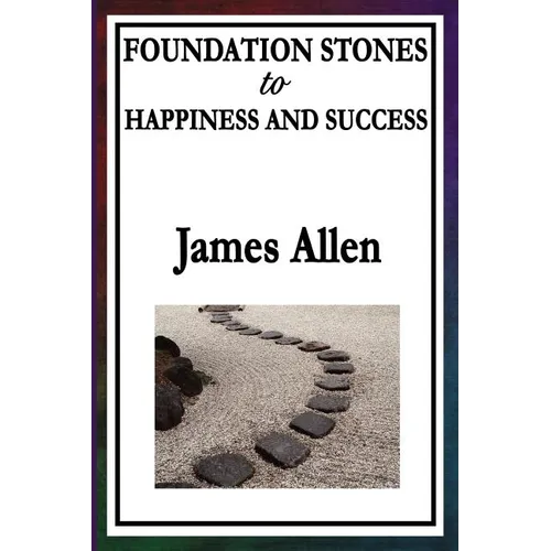 Foundation Stones to Happiness and Success - Paperback
