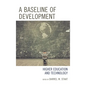 A Baseline of Development: Higher Education and Technology - Paperback