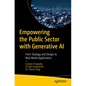 Empowering the Public Sector with Generative AI: From Strategy and Design to Real-World Applications - Paperback