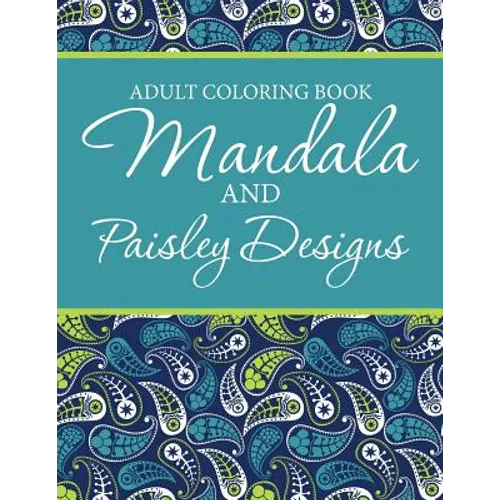 Adult Coloring Book - Mandala & Paisley Designs - Paperback