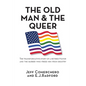 The Old Man and the Queer: The Transformative Story of a Retired Mayor and the Barber Who Freed Him from Bigotry - Paperback