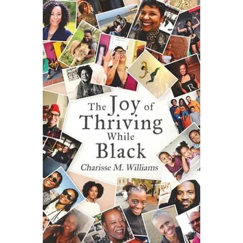 The Joy of Thriving While Black - Paperback