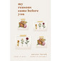 my reasons came before you - Paperback
