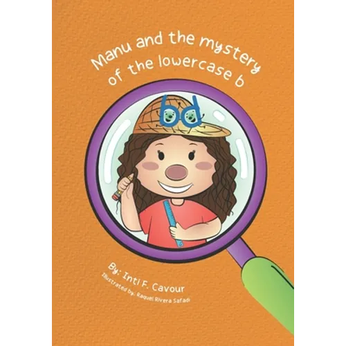 Manu and the mystery of the lowercase b: b and d letter reversals - Paperback