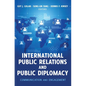 International Public Relations and Public Diplomacy: Communication and Engagement - Paperback