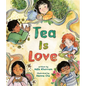 Tea Is Love - Hardcover
