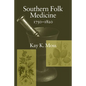 Southern Folk Medicine, 1750-1820 - Paperback