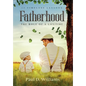 Fatherhood: The Role of a Lifetime - Hardcover