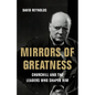 Mirrors of Greatness: Churchill and the Leaders Who Shaped Him - Hardcover