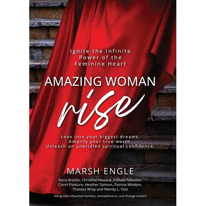 Amazing Woman Rise: Ignite the Infinite Power of the Feminine Heart - Paperback