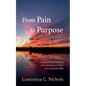 From Pain to Purpose: A Young Woman's Journey from a Communist Prison to an American Pulpit - Paperback