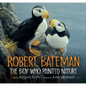 Robert Bateman: The Boy Who Painted Nature - Hardcover