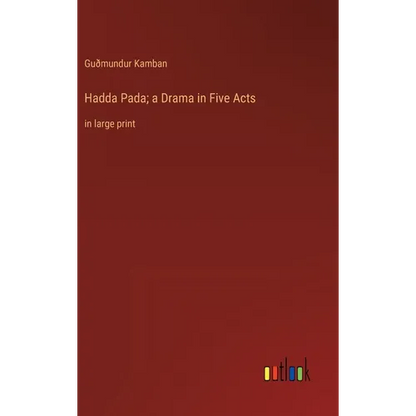 Hadda Pada; a Drama in Five Acts: in large print - Hardcover