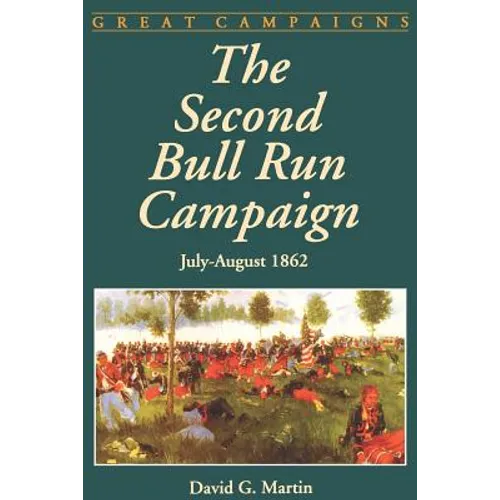 The Second Bull Run Campaign: July - August 1962 - Paperback