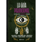 La Guía Paranormal: Un Manual Para Cazafantasmas Modernos / The Paranormal Guide: A Manual for Modern Ghost Hunters - Paperback