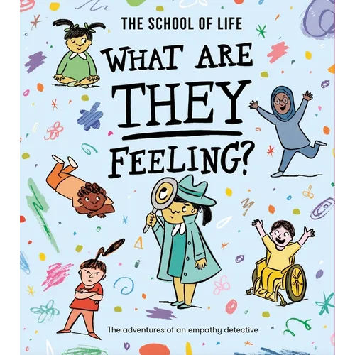 What Are They Feeling?: The Adventures of an Empathy Detective - Hardcover