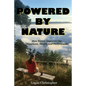Powered By Nature: How Nature Improves Our Happiness, Health, and Performance - Paperback