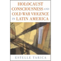 Holocaust Consciousness and Cold War Violence in Latin America - Hardcover