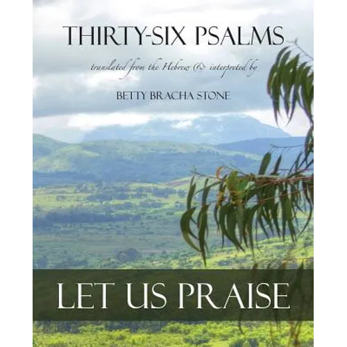 Thirty-Six Psalms: Let Us Praise - Paperback