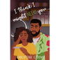 I Think I Might Need You - Paperback