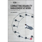 Combatting Disability Harassment at Work: Human Rights in Practice - Hardcover