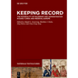 Keeping Record: The Materiality of Rulership and Administration in Early China and Medieval Europe - Hardcover
