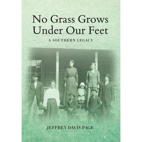 No Grass Grows Under Our Feet: A Southern Legacy - Hardcover